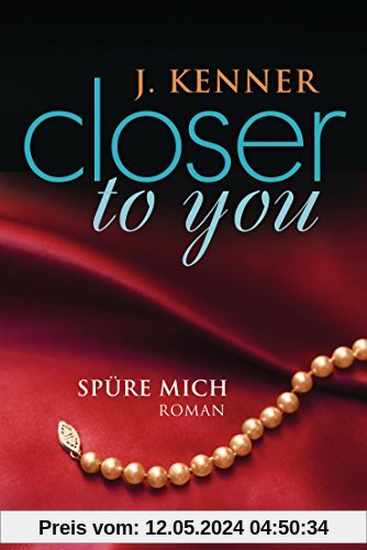Closer to you (2): Spüre mich: Roman
