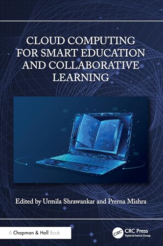 Cloud Computing for Smart Education and Collaborative Learning Cloud Computing for Smart Education and Collaborative Learning von Chapman and Hall/CRC