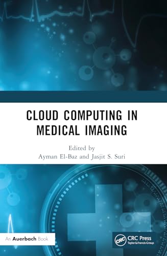 Cloud Computing in Medical Imaging Cloud Computing in Medical Imaging von Auerbach Publications