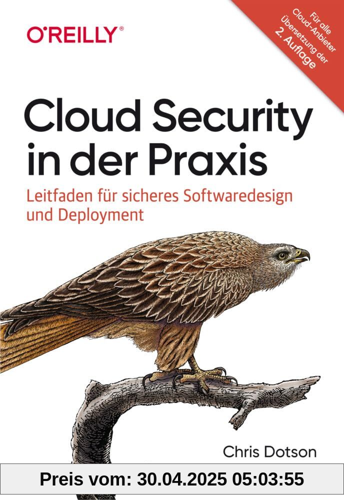 Cloud Security in der Praxis: Leitfaden für sicheres Softwaredesign und Deployment Cloud Security in der Praxis: Leitfaden für sicheres Softwaredesign und Deployment