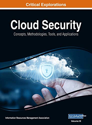 Cloud Security: Concepts, Methodologies, Tools, and Applications, VOL 3 von Engineering Science Reference