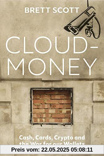 Cloudmoney: Cash, Cards, Crypto and the War for our Wallets