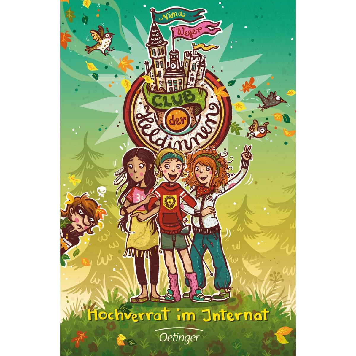 Club der Heldinnen 02. Hochverrat im Internat Club der Heldinnen 02. Hochverrat im Internat von Oetinger
