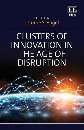 Clusters of Innovation in the Age of Disruption von Edward Elgar Publishing Ltd