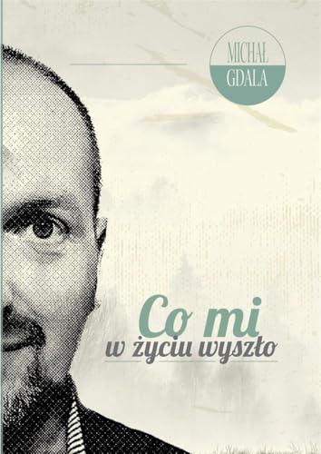 Co mi w życiu wyszło Co mi w życiu wyszło von Poligraf