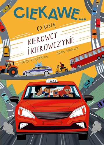 Co robią kierowcy i kierowczynie (Ciekawe...) von Nasza Księgarnia