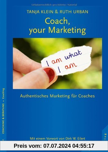 Coach, your Marketing: Authentisches Marketing für Coaches