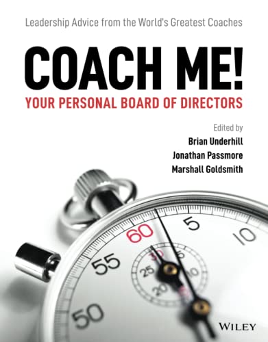 Coach Me! Your Personal Board of Directors: Leadership Advice from the World's Greatest Coaches Coach Me! Your Personal Board of Directors: Leadership Advice from the World's Greatest Coaches