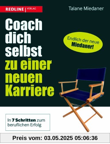 Coach dich selbst zu einer neuen Karriere: In 7 Schritten zum beruflichen Erfolg