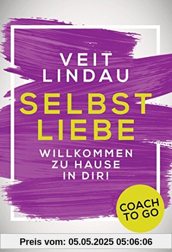 Coach to go Selbstliebe: Willkommen zu Hause in dir!