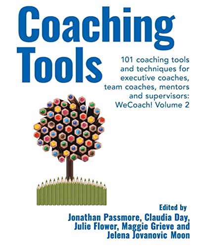 Coaching Tools: 101 coaching tools and techniques for executive coaches, team coaches, mentors and supervisors : WeCoach! Volume 2 (Wecoach!, 2, Band 2)