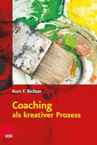 Coaching als kreativer Prozess: Werkbuch f�r Coaching und Supervision mit Gestalt und System (... Coaching als kreativer Prozess: Werkbuch f�r Coaching und Supervision mit Gestalt und System (...