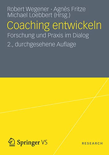 Coaching entwickeln: Forschung und Praxis im Dialog (German Edition) von VS Verlag für Sozialwissenschaften