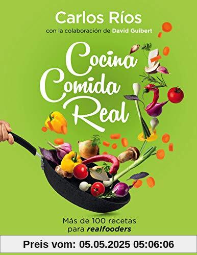 Cocina comida real: Más de 100 recetas para realfooders (Divulgación)