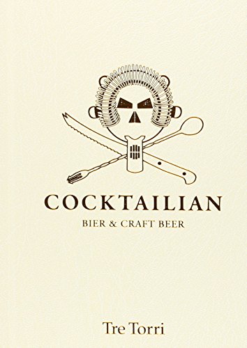 Cocktailian III: Bier & Craft Beer