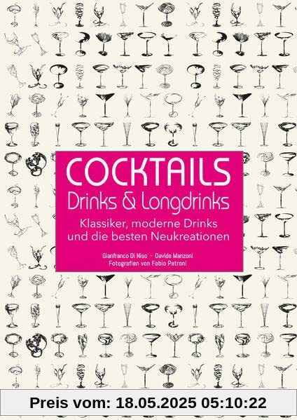 Cocktails, Drinks & Longdrinks: Klassiker, moderne Drinks und die besten Neukreationen