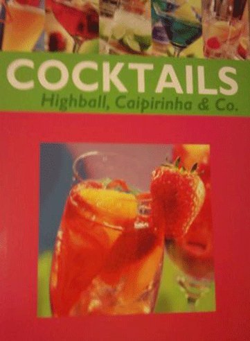 Cocktails-Highball, Caipirinha & Co.