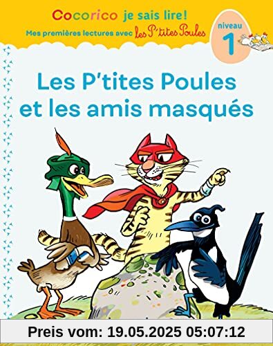 Cocorico Je sais lire! 1ères lectures avec les P'tites Poules-Les P'tites Poules & les amis masqués (05)
