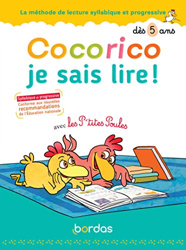 Cocorico Je sais lire ! avec les P'tites Poules - La méthode de lecture syllabique et progressive: La méthode de lecture syllabique et progressive dès 5 ans