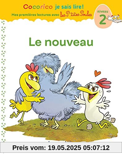 Cocorico Je sais lire ! premières lectures avec les P'tites Poules - Le nouveau (07)