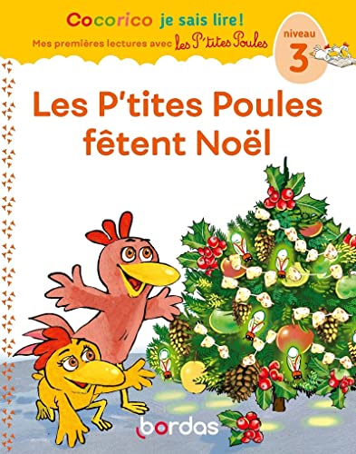 Cocorico Je sais lire ! premières lectures avec les P'tites Poules - Les P'tites Poules fêtent Noël - niveau 3 Cocorico Je sais lire ! premières lectures avec les P'tites Poules - Les P'tites Poules fêtent Noël - niveau 3