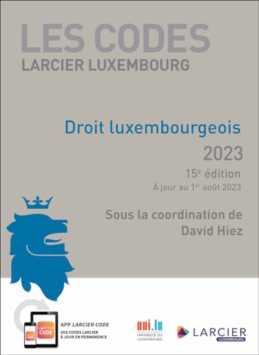 Code Larcier Luxembourg - Droit luxembourgeois 2023 - À jour au 1er août 2023 von LARCIER LUX