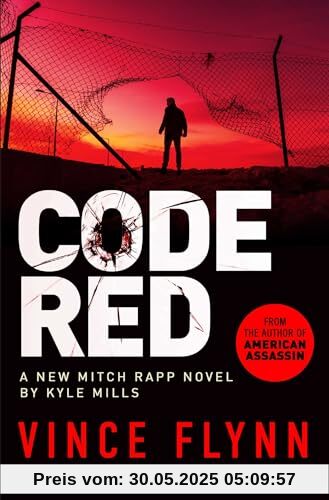 Code Red: The new pulse-pounding thriller from the author of American Assassin Code Red: The new pulse-pounding thriller from the author of American Assassin