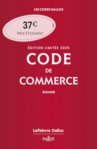 Code de commerce 2025 annoté. Édition limitée. 120e éd.: Edition limitée