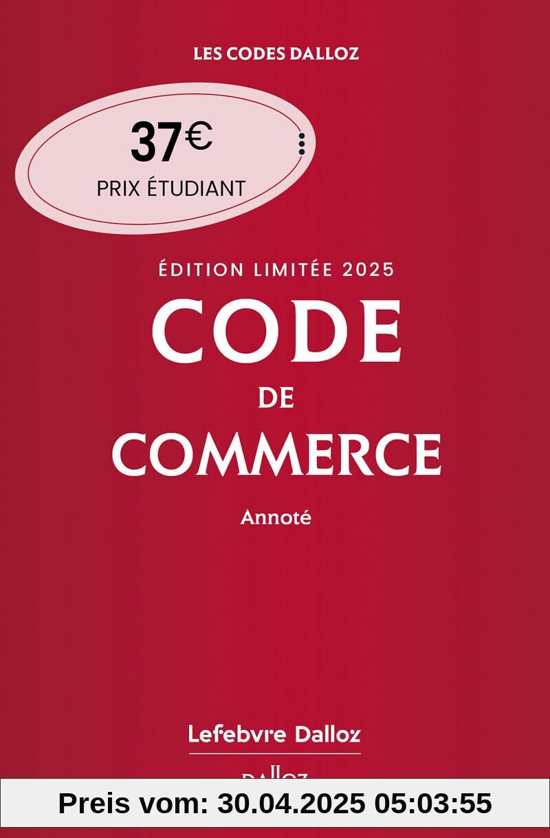 Code de commerce 2025 annoté. Édition limitée. 120e éd.: Edition limitée