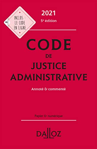 Code de justice administrative 2021, annoté et commenté - 5e ed. von DALLOZ