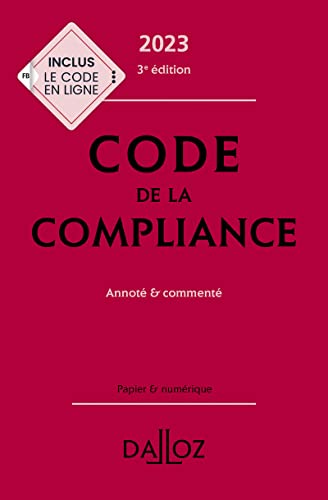 Code de la compliance 2023 3ed - Annoté et commenté: Annoté & commenté von DALLOZ