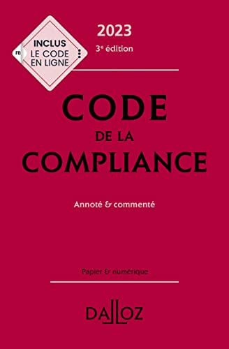 Code de la compliance 2023 3ed - Annoté et commenté: Annoté & commenté