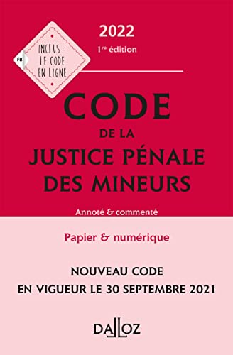 Code de la justice pénale des mineurs 2022 - Annoté et commenté Code de la justice pénale des mineurs 2022 - Annoté et commenté