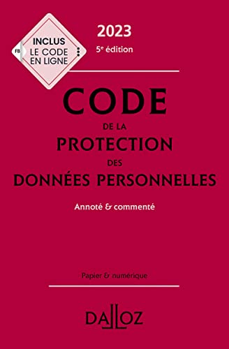 Code de la protection des données personnelles 2023 5ed - Annoté et commenté