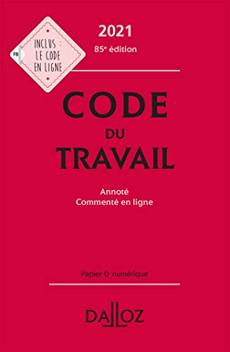 Code du travail 2021 - Annoté et commenté: Annoté et commenté en ligne von DALLOZ