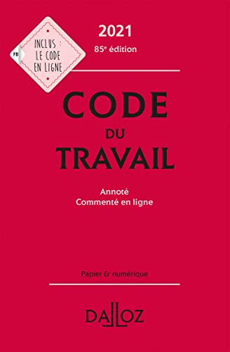 Code du travail 2021 - Annoté et commenté: Annoté et commenté en ligne