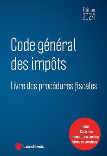 Code général des impôts et Livre des procédures fiscales 2024: Et le livre des procédures fiscales Code général des impôts et Livre des procédures fiscales 2024: Et le livre des procédures fiscales