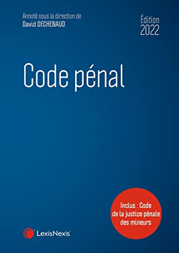 Code pénal 2022: Inclus : Code de la justice pénale des mineurs