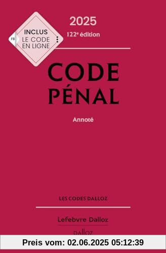 Code pénal 2025, annoté. 122e éd.