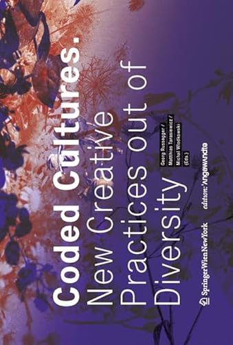 Coded Cultures: New Creative Practices out of Diversity (Edition Angewandte) von Ambra Verlag