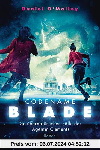 Codename Blade - Die übernatürlichen Fälle der Agentin Clements: Roman (Die übernatürlichen Fälle der Agentin Thomas, Band 2)