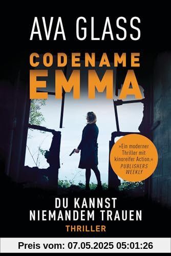 Codename Emma. Du kannst niemandem trauen: Thriller (Glass, Ava: Emma-Makepeace-Reihe, Band 2)