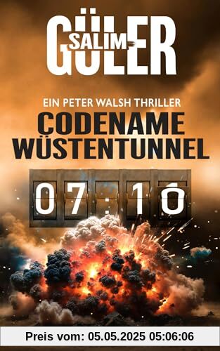 Codename Wüstentunnel - Ein Peter Walsh Thriller