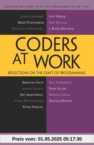 Coders at Work: Reflections on the Craft of Programming