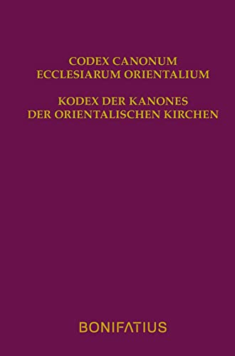 Codex Canonum Ecclesiarum Orientalium: Kodex der Kanones der Orientalischen Kirchen in lateinisch-deutscher Ausgabe von Bonifatius GmbH