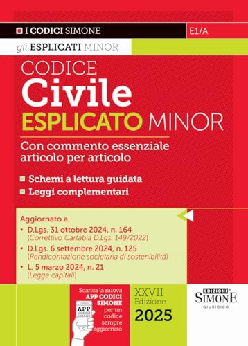 Codice civile esplicato. Ediz. minor. Con commento essenziale articolo per articolo. Schemi a lettura guidata. Leggi complementari. Con espansione online (I Codici Esplicati) von Edizioni Giuridiche Simone