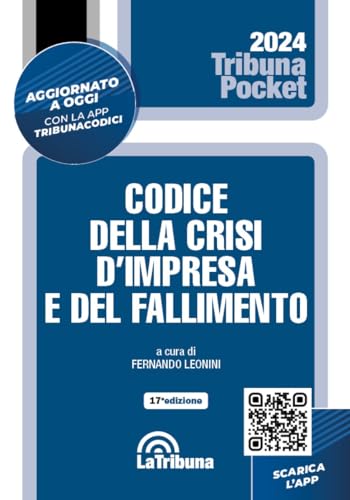Codice del fallimento e della crisi d'impresa. Aggiornato con il D.L.vo 13 settembre 2024, n. 136, correttivo al codice della crisi d'impresa. Con app Tribunacodici (Tribuna pocket) von La Tribuna