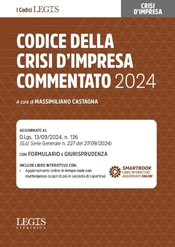 Codice della crisi d’impresa commentato 2024. Aggiornato al D.Lgs. 13/09/2024, n.136. Con formulario e giurisprudenza. Con smartbook (I codici Legis) von Legislazione Tecnica