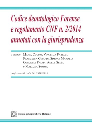 Codice deontologico Forense e regolamento CNF n.2/2024 annotati con la giurisprudenza (Legislazione commentata) von Edizioni Scientifiche Italiane