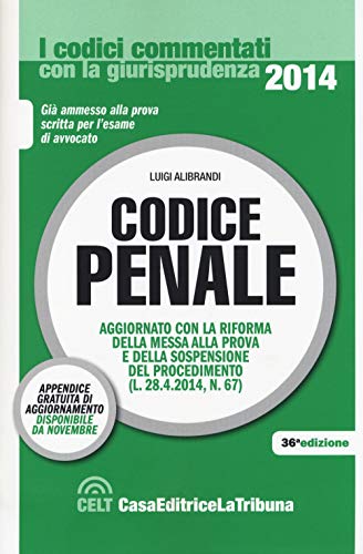 Codice penale (I codici commentati con la giurisprudenza) von La Tribuna